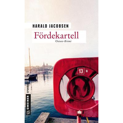 Fördekartell, Taschenbuch von Harald Jacobsen, Gmeiner-Verlag