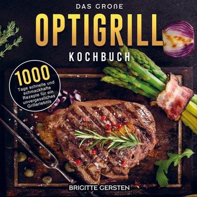 Das große OptiGrill Kochbuch, Taschenbuch von Brigitte Gersten, Bookmundo Direct, 978-94-036-6014-1