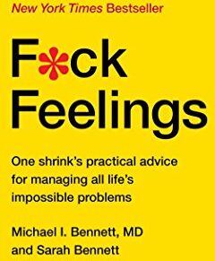 Michael Bennett MD - F*ck Feelings: One Shrink's Practical Advice for Managing All Life's Impossible Problems - Preis vom 19.10.2026 19:33:35 h