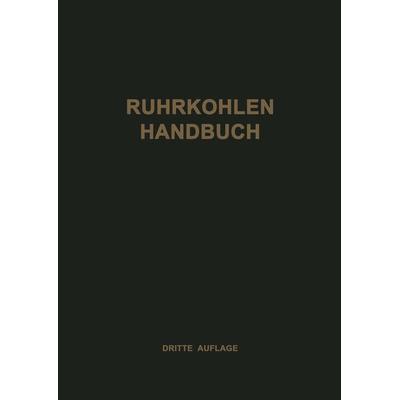 Ruhrkohlen-Handbuch, Taschenbuch von , Springer Berlin, 978-3-642-98909-4