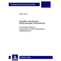 Eingriffe in die Struktur beherrschender Unternehmen, Fachbücher von Axel Koch