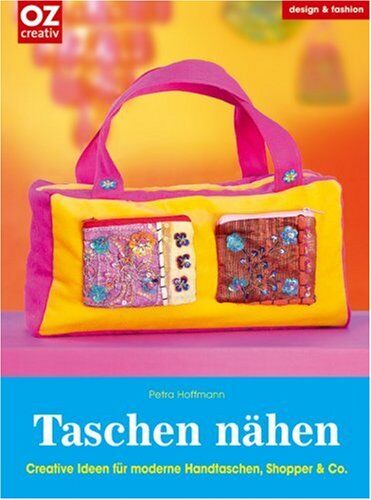 Petra Hoffmann - Taschen nähen. Design & fashion: Creative Ideen für moderne Handtaschen, Shopper & Co - Preis vom 13.10.2026 11:25:28 h