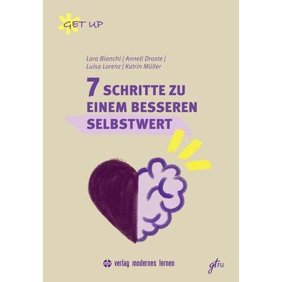 7 Schritte zu einem besseren Selbstwert, Taschenbuch von Lara Bianchi,Anneli Droste,Luisa Lorenz,Katrin Müller, Modernes lernen, 978-3-8080-0992-5
