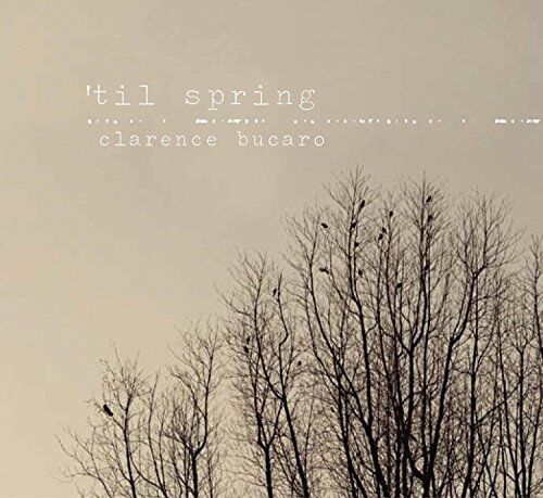 Clarence Bucaro - 'til Spring - Preis vom 09.10.2026 07:28:09 h