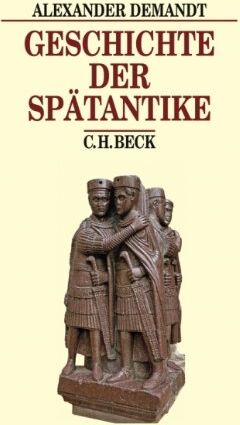 Alexander Demandt - Geschichte der Spätantike: Das Römische Reich von Diocletian bis Justinian 284-565 n. Chr. - Preis vom 11.10.2026 03:10:56 h