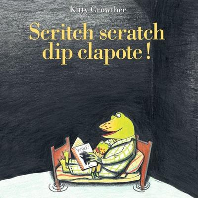 Scritch scratch dip clapote - Kitty Crowther, Audio, 9782211328869