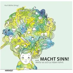 ...macht sinn! Wofür es sich zu leben lohnt, Sachbücher von Kurt Mller