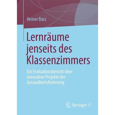 Lernräume jenseits des Klassenzimmers, Taschenbuch von Heiner Barz, Springer Fachmedien Wiesbaden GmbH, 978-3-658-51650-5