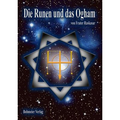 Die Runen und das Ogham, Taschenbuch von (Frater) Raskasar, Bohmeier, J, 978-3-89094-475-3