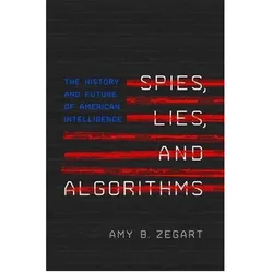 Spies, Lies, and Algorithms, Fachbücher von Amy B. Zegart