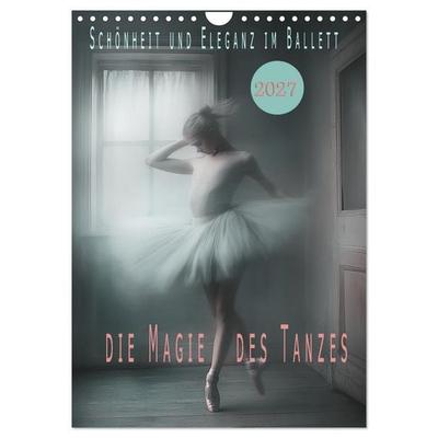 Schönheit und Eleganz im Ballett (Wandkalender 2027 DIN A4 hoch), CALVENDO Monatskalender