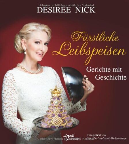 Désirée Nick - Fürstliche Leibspeisen. Gerichte mit Geschichte - Preis vom 10.10.2026 11:48:34 h