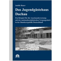 Das Jugendgästehaus Dachau, Fachbücher von Judith Bauer