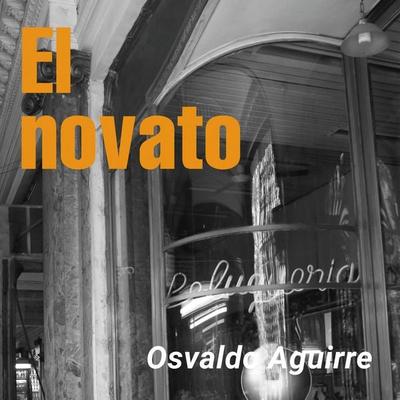 El novato - Osvaldo Aguirre, Audio, 9789178375462