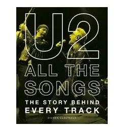 U2 All the Songs, Sachbücher von Dionen Clauteaux