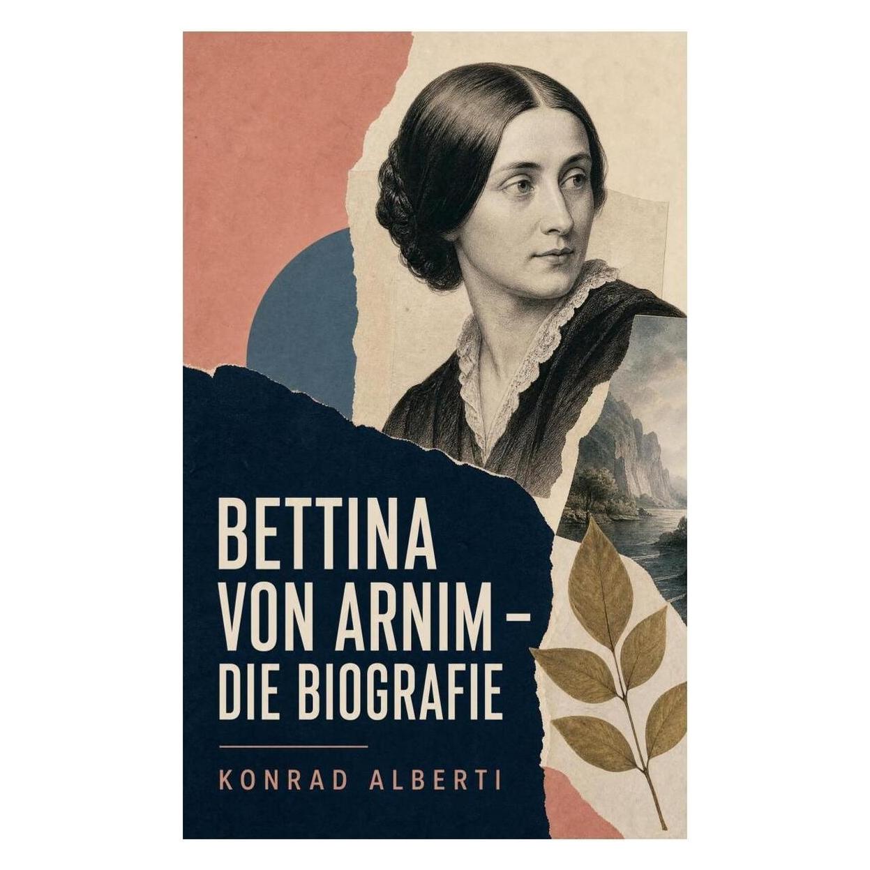 e-artnow Bettina von Arnim - Die Biografie (Deutsch, Softcover, Konrad Alberti) (56926044)