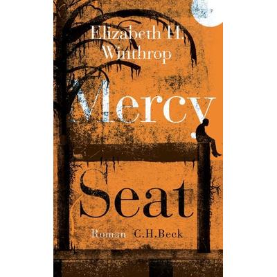 Mercy Seat, Gebundene Ausgabe von Elizabeth H. Winthrop, C.H. Beck