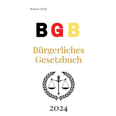 BGB - Das Bürgerliche Gesetzbuch 2024, Taschenbuch von Roman Graf, Epubli, 978-3-7584-1768-9