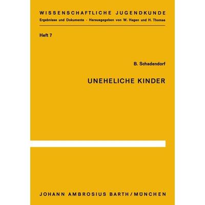 Uneheliche Kinder, Taschenbuch von B. Schadendorf, Springer Berlin, 978-3-540-79687-9