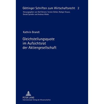 Gleichstellungsquote im Aufsichtsrat der Aktiengesellschaft, Gebundene Ausgabe von Kathrin Brandt, Peter Lang GmbH, Internationaler Verlag der