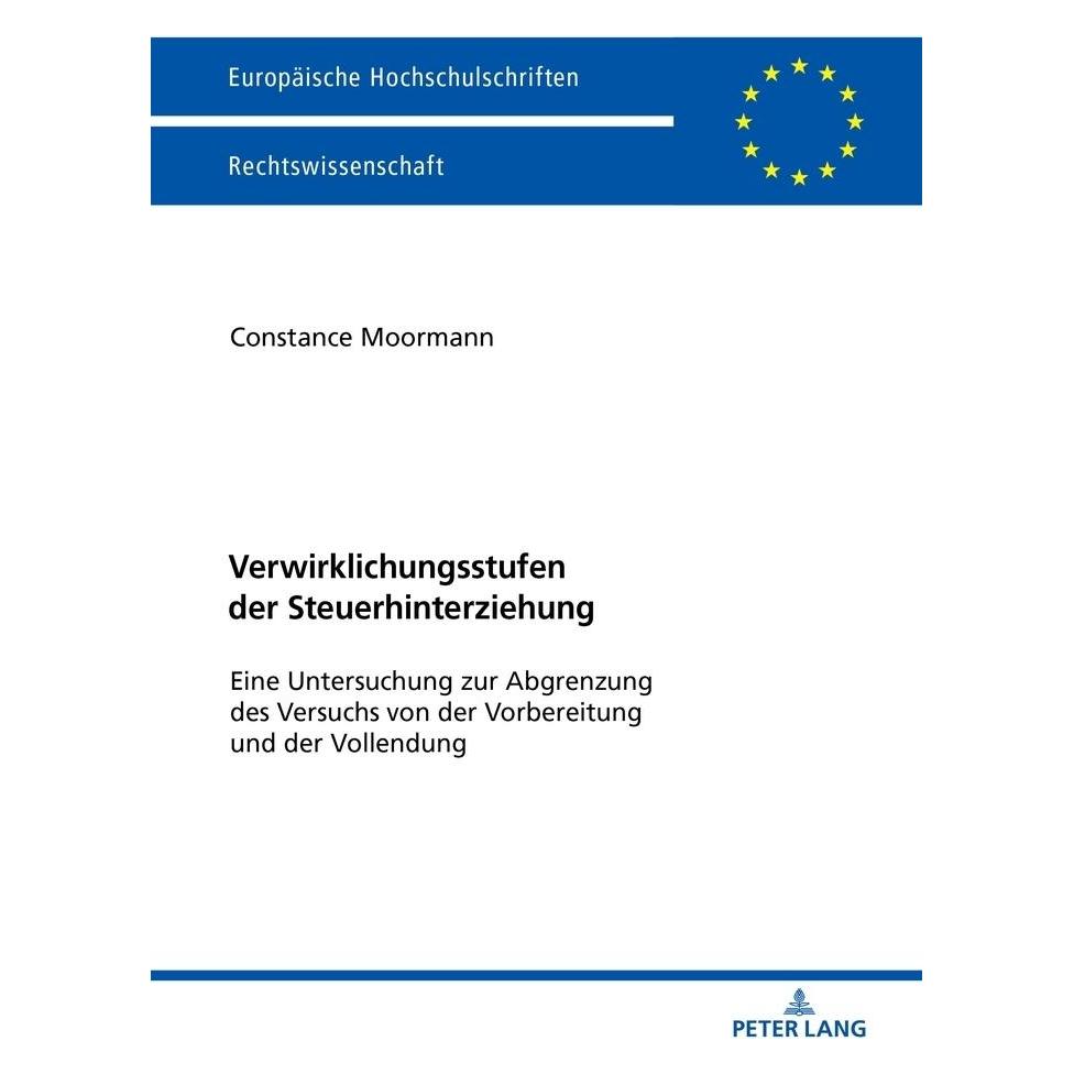 Peter Lang Verwirklichungsstufen der Steuerhinterziehung (Deutsch, Softcover, Constance Moormann) (35142320)