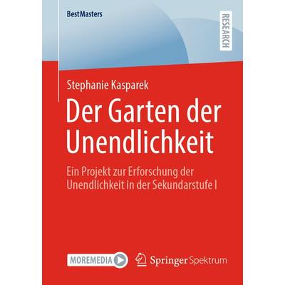 Der Garten der Unendlichkeit, Taschenbuch von Stephanie Kasparek, Springer Fachmedien Wiesbaden GmbH, 978-3-658-43676-6