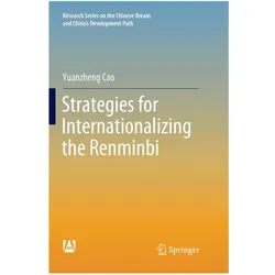 Strategies for Internationalizing the Renminbi, Fachbücher von Yuanzheng Cao