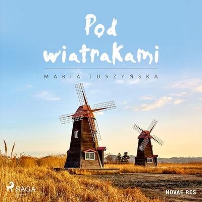Pod wiatrakami - Maria Tuszyńska, Audio, 9788727116044