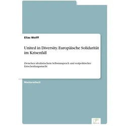 United in Diversity. Europäische Solidarität im Krisenfall, Fachbücher von Elias Wolff
