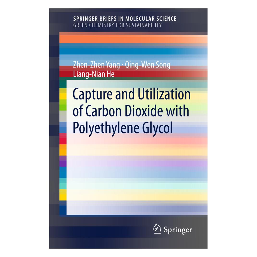 Springer Capture and Utilization of Carbon Dioxide with Polyethylene Glycol (Englisch, Softcover, Liang-Nian He, Qing-Wen Song, Zhen-Zhen Yang) (55487663)