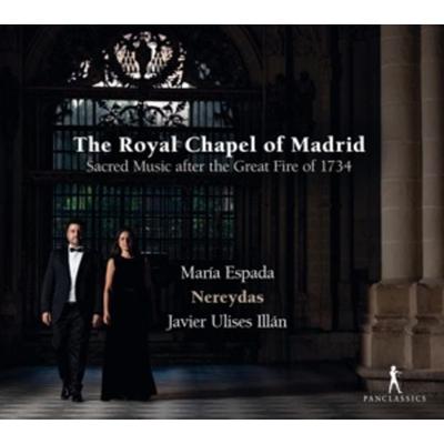 The Royal Chapel of Madrid,Sacred Music after the - Nereydas Javier Ulises Illn Mara Espada, CD