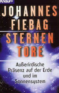 Johannes Fiebag - Sternentore. Außerirdische Präsenz auf der Erde und im Sonnensystem. - Preis vom 13.10.2026 11:25:28 h