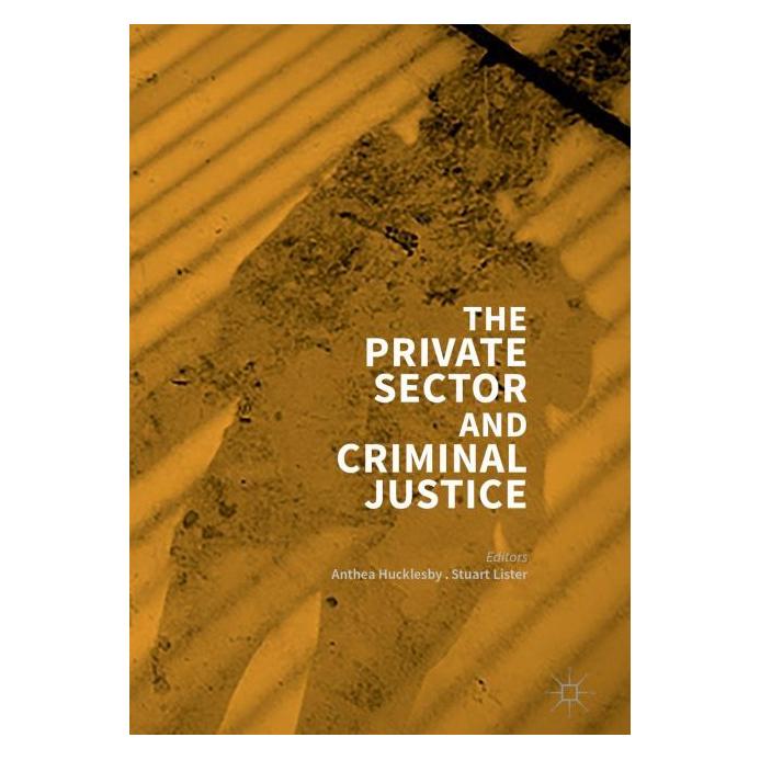Palgrave Macmillan Uk The Private Sector and Criminal Justice (Englisch, Hardcover, Anthea Hucklesby, Stuart Lister) (63298186)