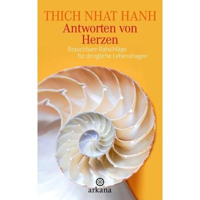 Antworten von Herzen, Gebundene Ausgabe von Thich Nhat Hanh, Arkana, 978-3-442-34557-1