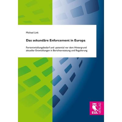 Das sekundäre Enforcement in Europa, Taschenbuch von Michael Link, BoD - Books on Demand, 978-3-8441-0598-8