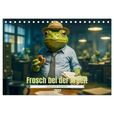 Frosch bei der Arbeit- Dienst nach Vorschrift (Tischkalender 2027 DIN A5 quer), CALVENDO Monatskalender