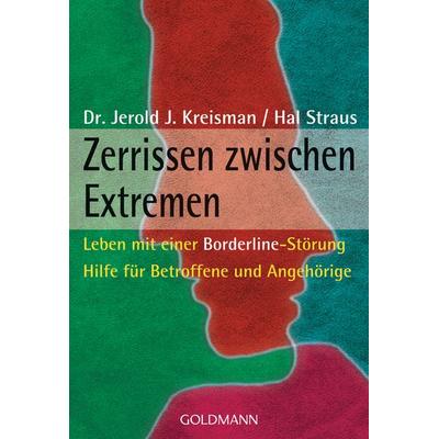 Zerrissen zwischen Extremen, Taschenbuch von Jerold J. Kreisman,Hal Straus, Goldmann