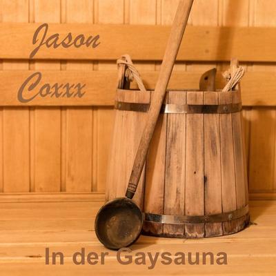 In der Gaysauna - Jason Coxxx, Audio, 4061707823657