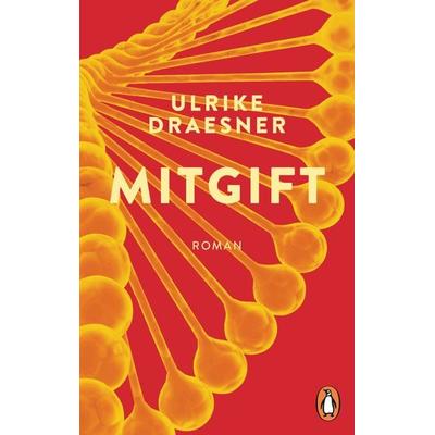 Mitgift, Taschenbuch von Ulrike Draesner, Penguin, 978-3-328-11009-5
