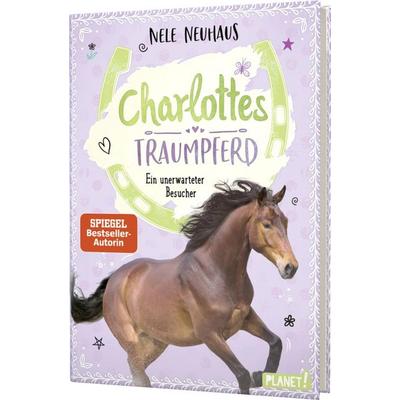 Charlottes Traumpferd 3: Ein unerwarteter Besucher, Gebundene Ausgabe von Nele Neuhaus, Planet! in der Thienemann-Esslinger Verlag GmbH