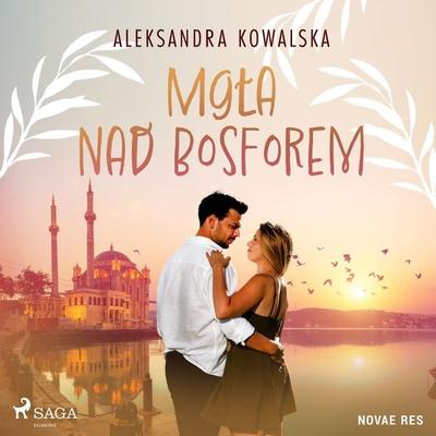 Mgła nad Bosforem - Aleksandra Kowalska, Audio, 9788728510605