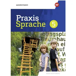Praxis Sprache / Praxis Sprache - Ausgabe 2022 für Baden-Württemberg, Schulbücher von Linda Junker, Sibylle Aldinger, Ann-Kristin Kuch