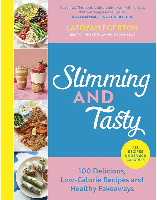 Quercus (Greenfinch) Slimming and Tasty: 100 Delicious, Low-Calorie Recipes and Healthy Fakeaways by Latoyah Egerton - Hardback Cookbook - Under 600 Calorie Recipes