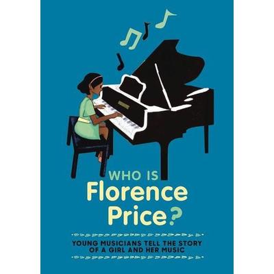 Who is Florence Price?, Gebundene Ausgabe von Kaufman Music Center, Music Sales Ltd, 978-1-73653-340-6