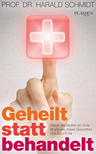 Schmidt, Harald H.H.W. - Geheilt statt behandelt: Warum die Medizin am Ende ist und wie unsere Gesundheit eine Zukunft hat - Preis vom 09.10.2026 07:28:09 h