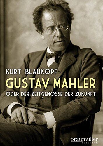 Kurt Blaukopf - Gustav Mahler: oder Der Zeitgenosse der Zukunft - Preis vom 02.10.2026 23:42:20 h