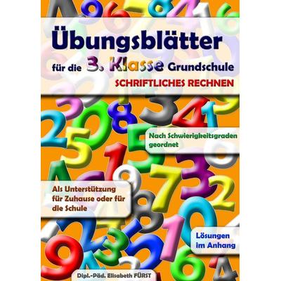 Übungsblätter für die 3. Klasse Grundschule, Taschenbuch von Elisabeth Fürst, BoD – Books on Demand, 978-3-8370-6332-5