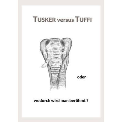 Tusker versus Tuffi, Taschenbuch von Ernst Nowak, BoD – Books on Demand, 978-3-7583-7272-8