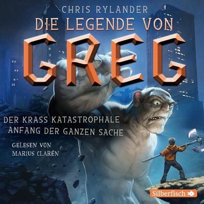 Die Legende von Greg 1: Der krass katastrophale Anfang der ganzen Sache - Chris Rylander, Audio, 9783844921007