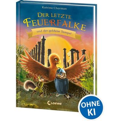 Der letzte Feuerfalke und der goldene Tempel (Band 9), Gebundene Ausgabe von Katrina Charman, Loewe, 978-3-7432-1757-7